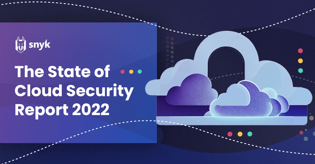 Snyk’s State of Cloud Security Report Reveals 80% of Organizations Have ...