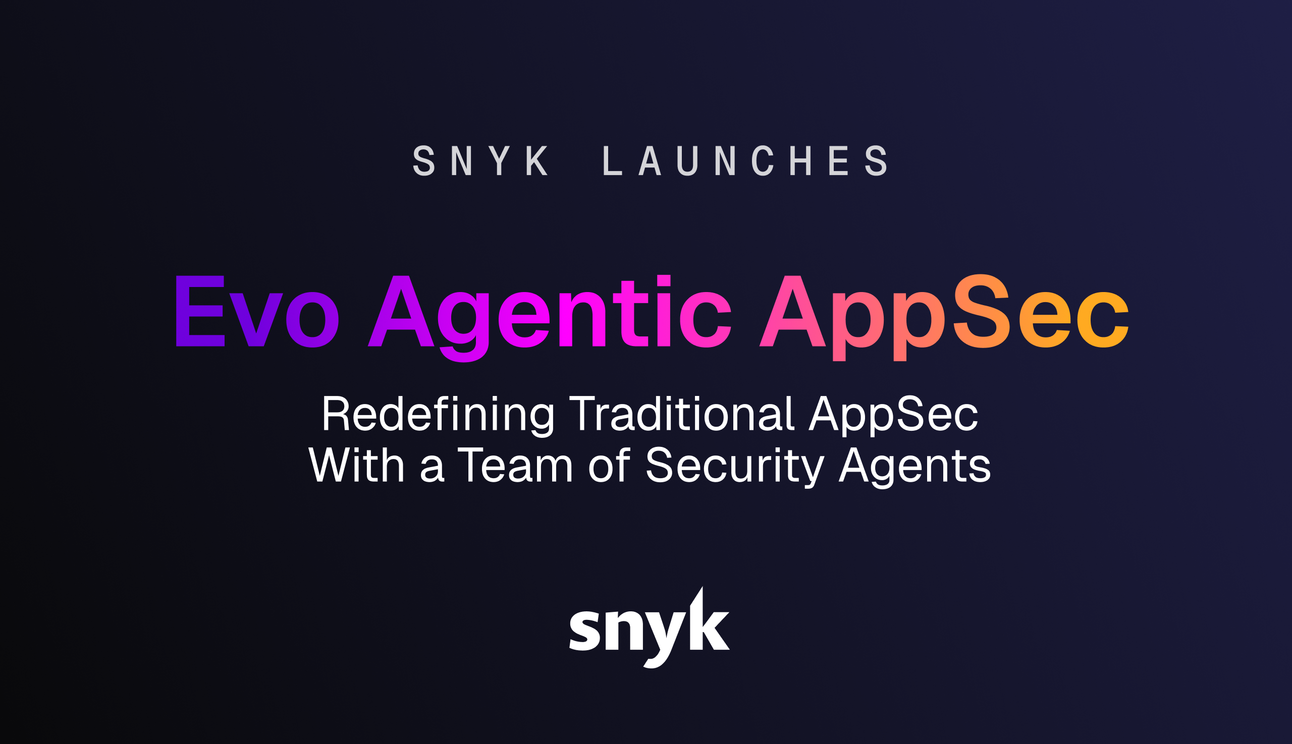 Snyk Launches Evo Agentic AppSec, Redefining Traditional AppSec With a Team of Security Agents