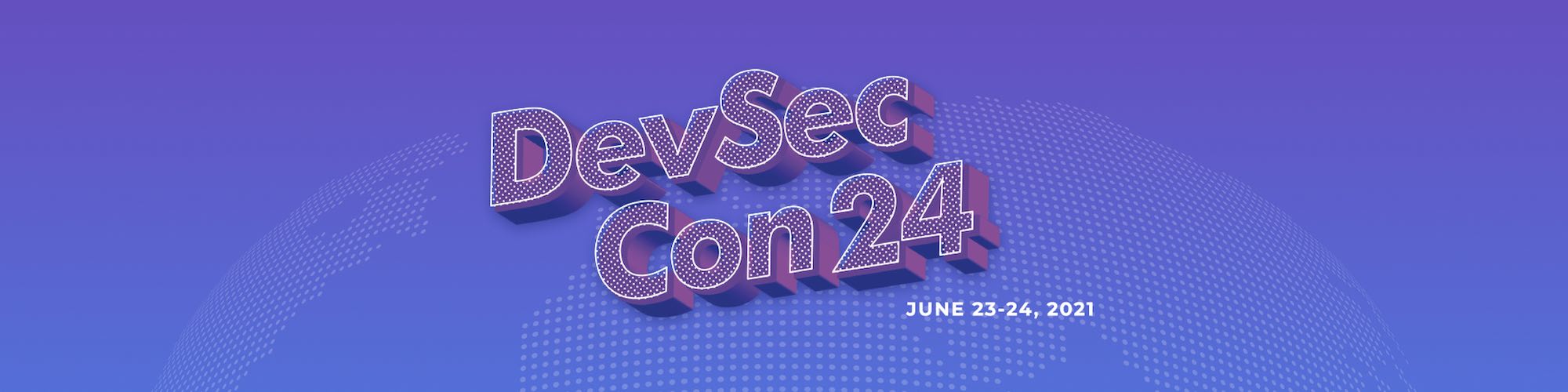 DevSecCon24 2021 is June 23-24
