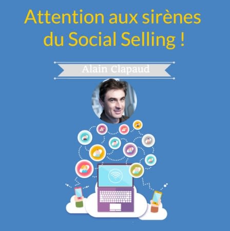 Attention aux sirènes du social selling !