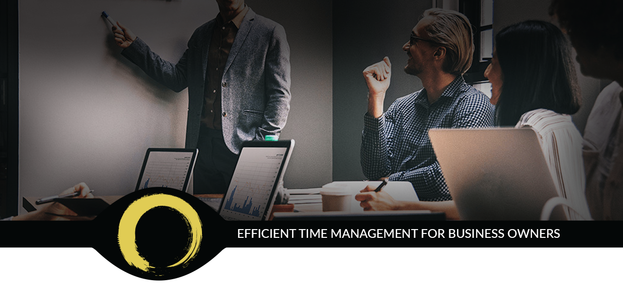 Better Time Management Practices for Business Owners