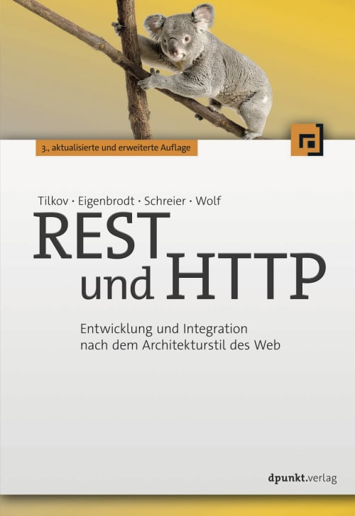 REST und HTTP: Entwicklung und Integration nach dem Architekturstil des Web