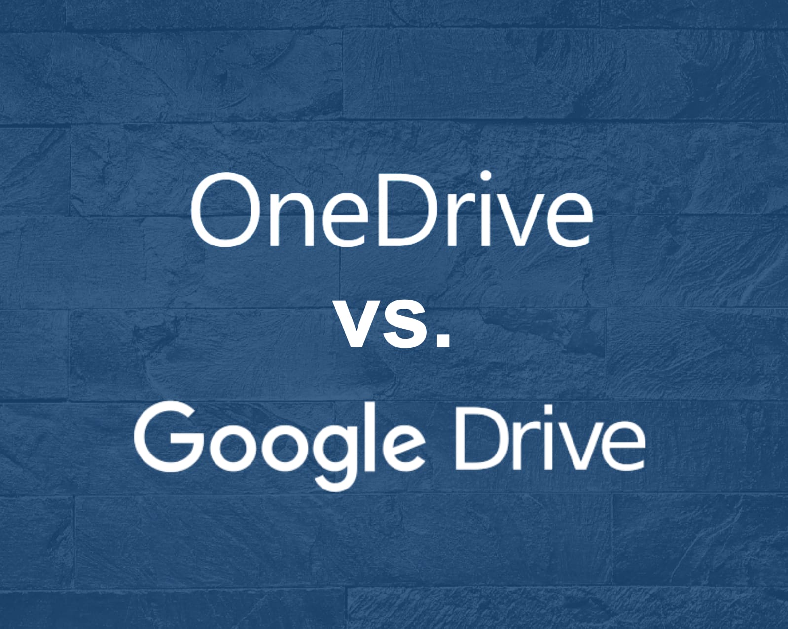 OneDrive vs. Google Drive