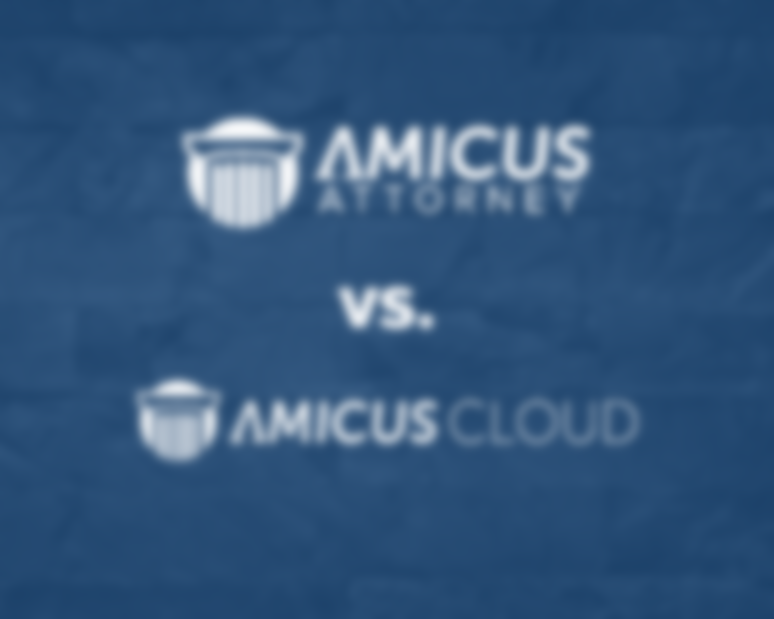 Amicus Attorney vs. Amicus Cloud