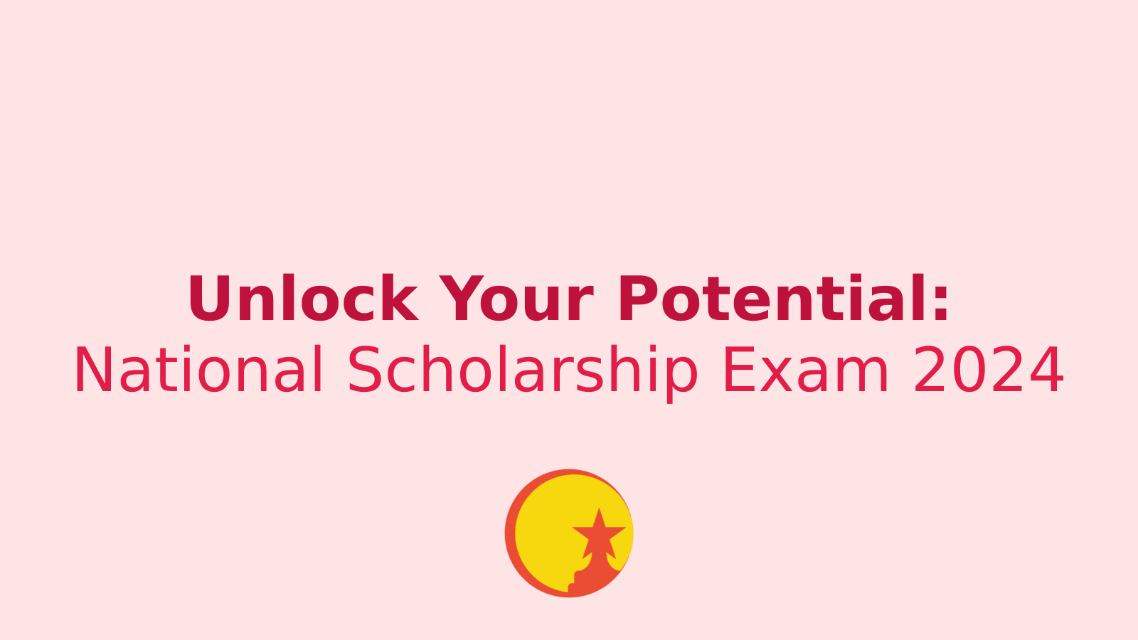 Unlock Your Potential: The National Scholarship Exam 2024
