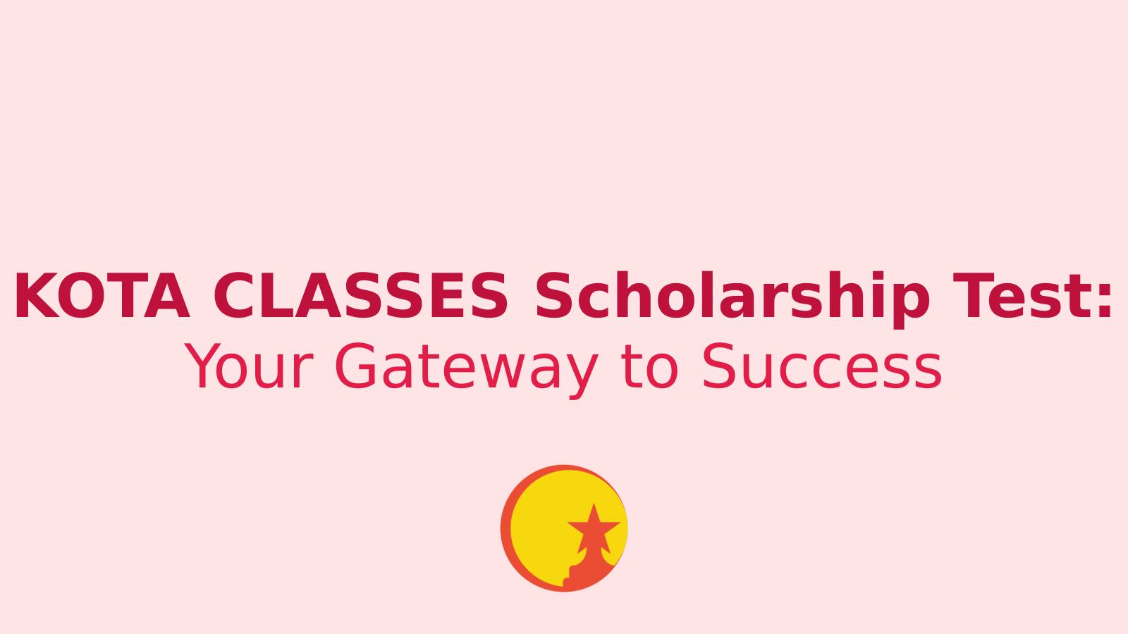 Unlock Your Potential: KOTA CLASSES Scholarship Test 2024