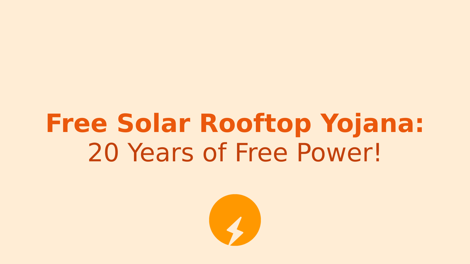 Free Solar Rooftop Yojana: 20 Years of Free Electricity for Your Home!