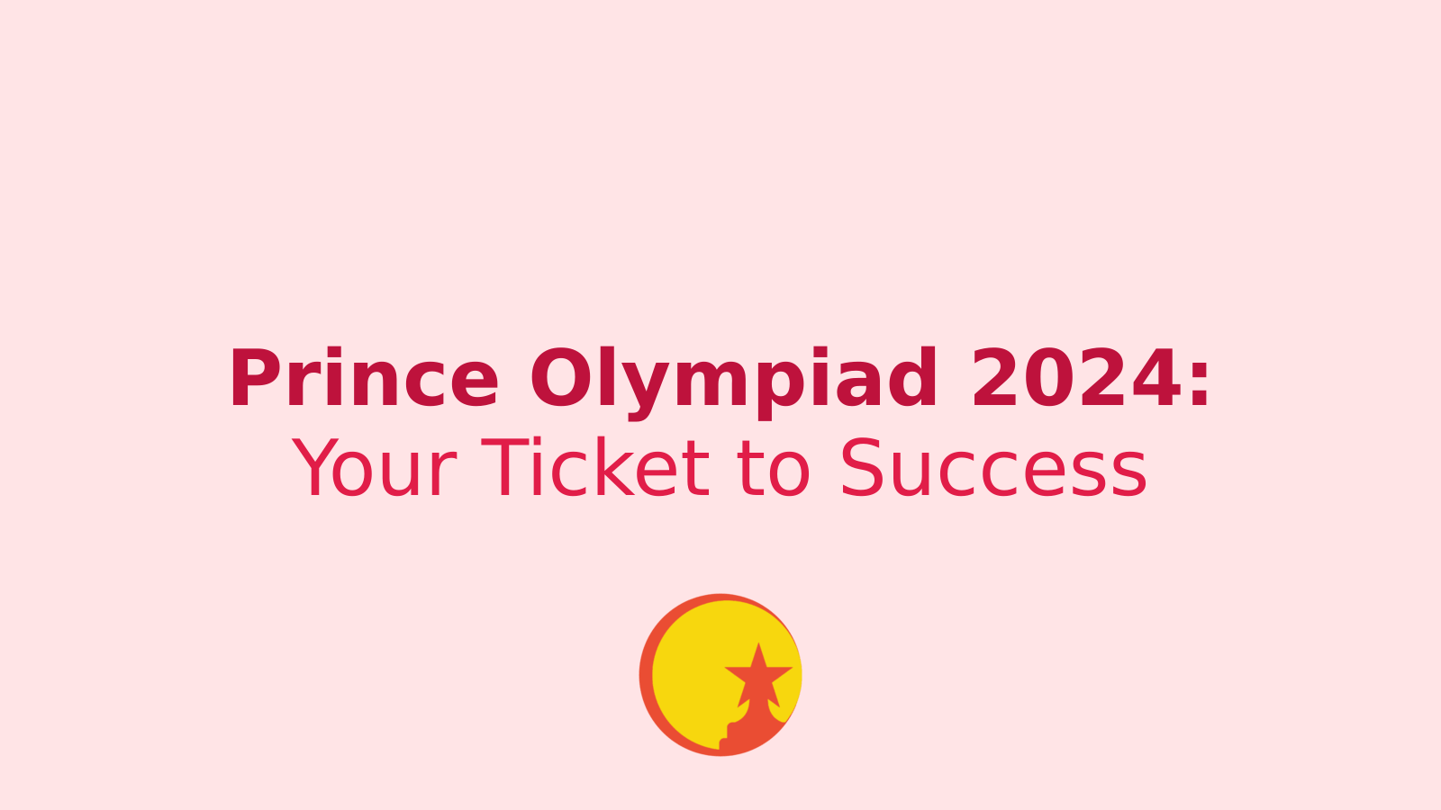 Prince Olympiad 2024: Your Gateway to Academic Excellence and Amazing Rewards