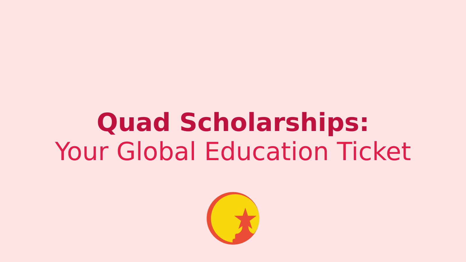 Quad Scholarships: Your Gateway to World-Class Education and Global Opportunities