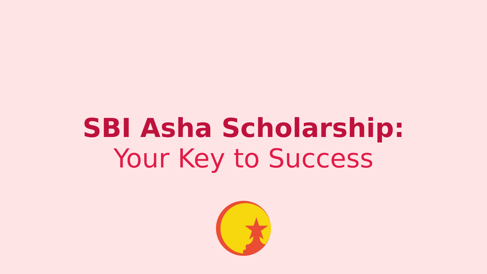 SBI Asha Scholarship 2024: A Golden Opportunity for Students