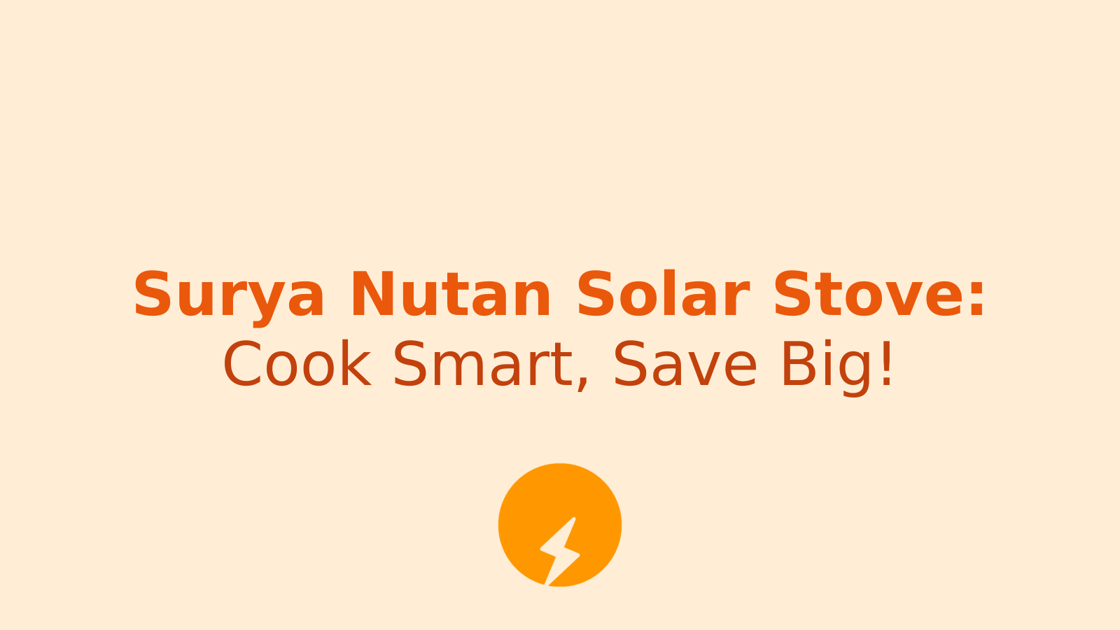 Surya Nutan Solar Stove: The Revolutionary Cooking Solution You Need to Know About