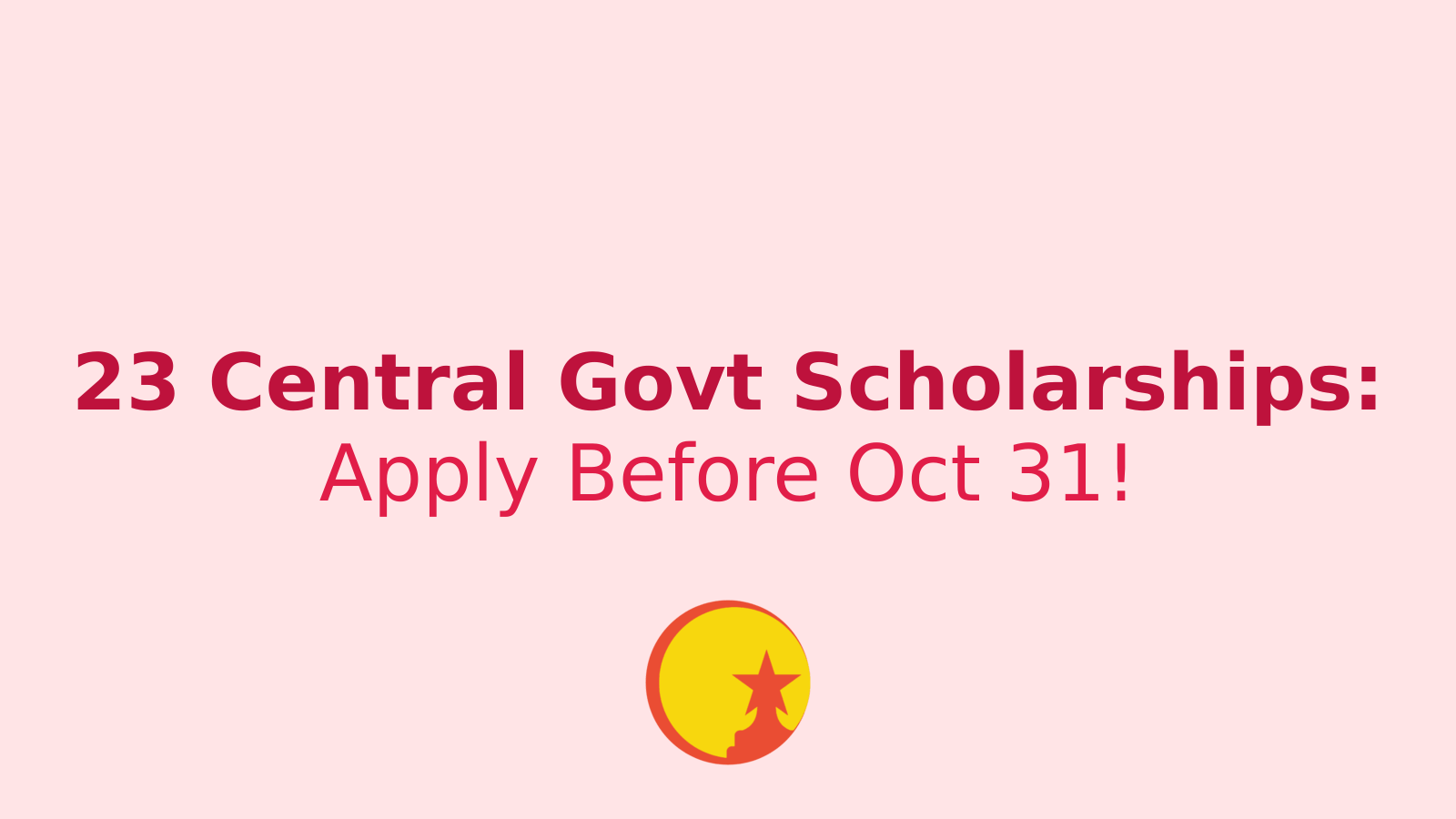 23 Central Government Scholarships You Can't Miss: Apply Now!