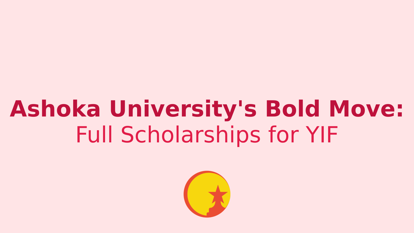 Ashoka University's Bold Move: Full Scholarships for Young India Fellows