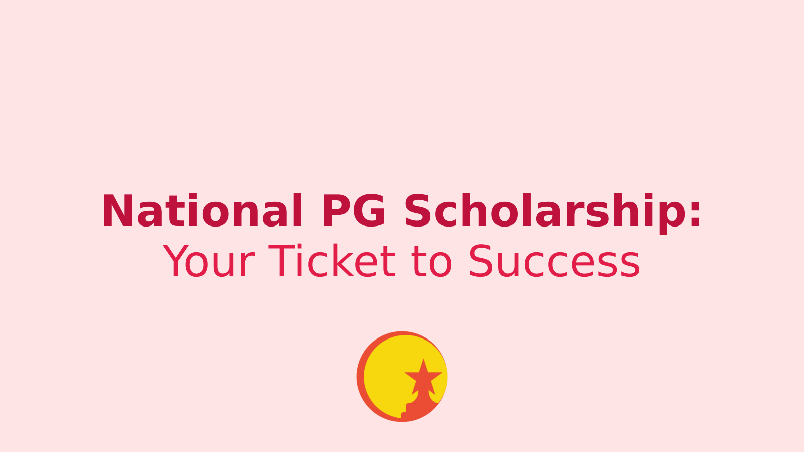 Unlock Your Dreams: How the National PG Scholarship Can Fund Your Future