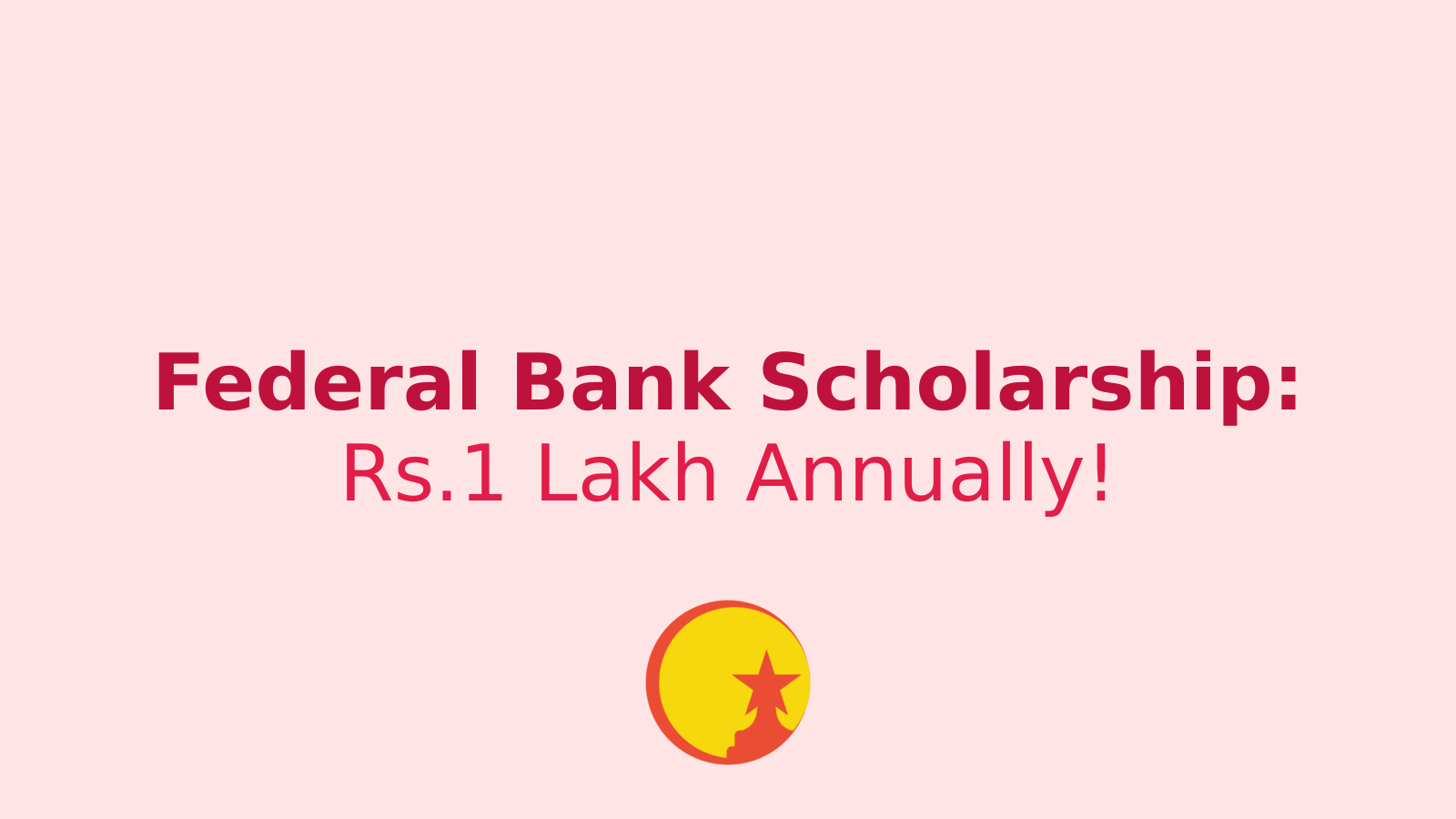Unlock Your Future: Federal Bank Scholarship Offers Rs.1 Lakh Annually!