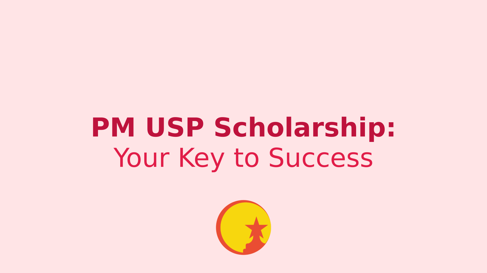 PM USP Scholarship: A Golden Opportunity for Indian Students