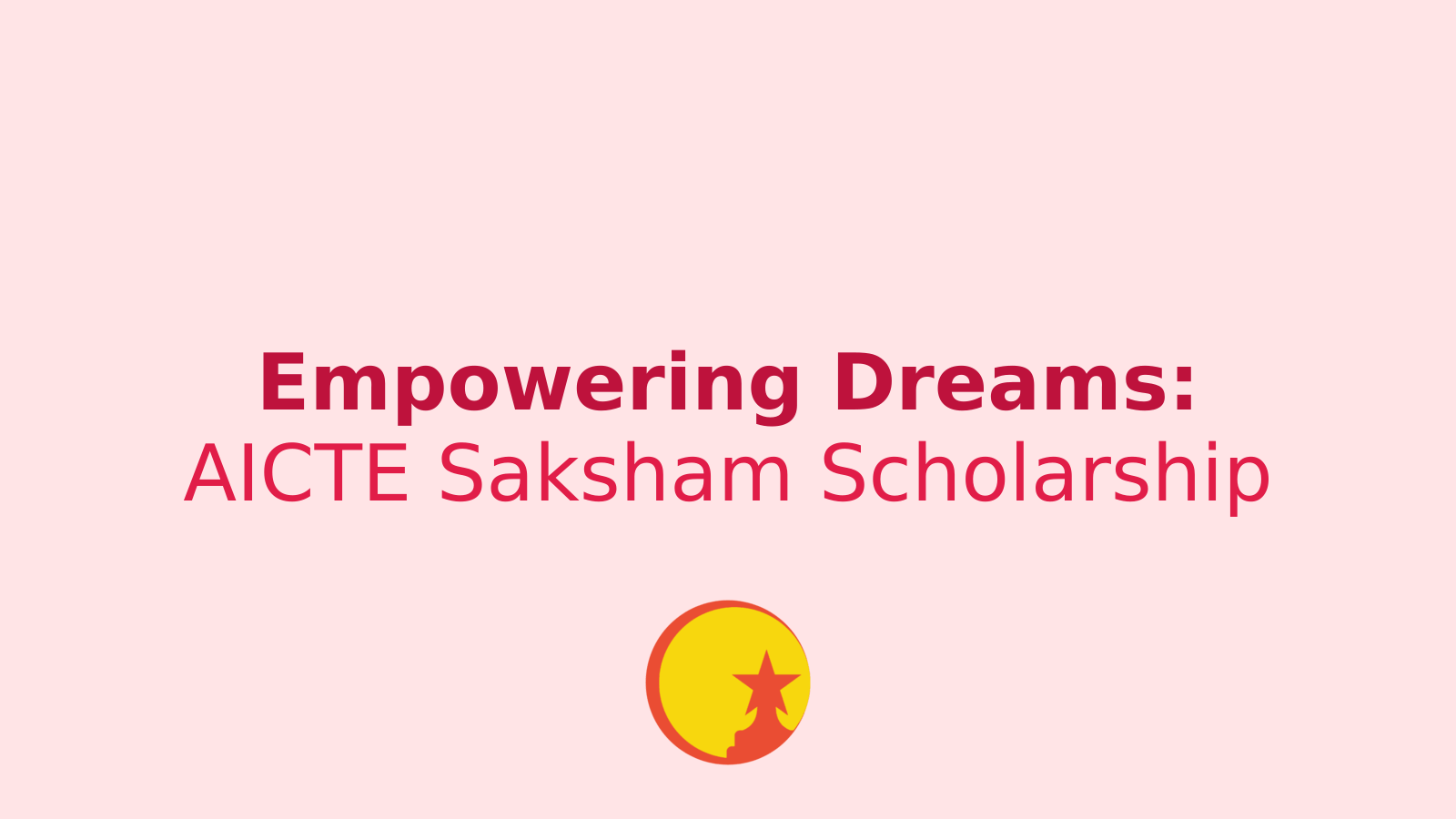 AICTE Saksham Scholarship 2024-25: Your Gateway to Inclusive Education
