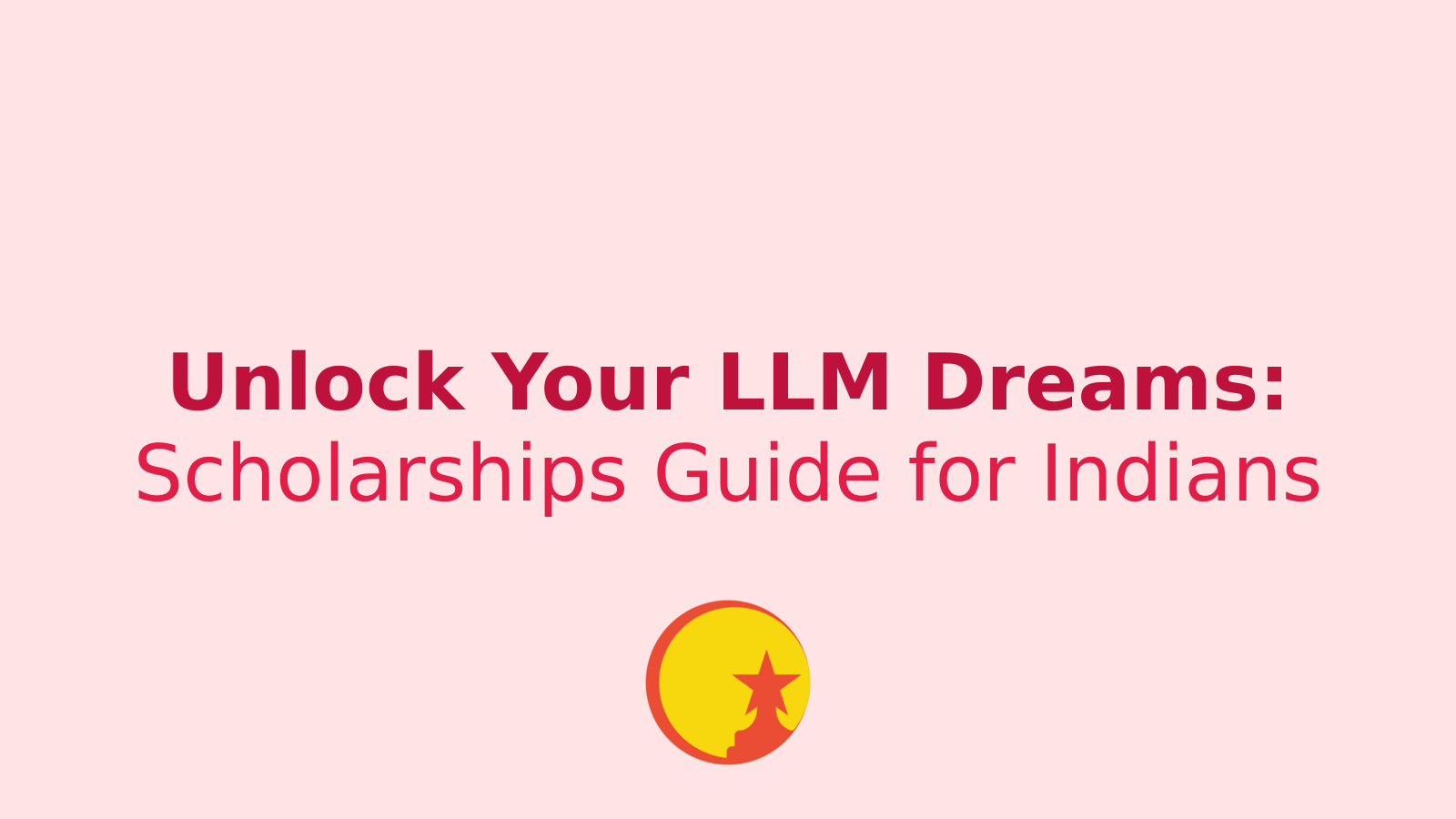Crack the Code: Ultimate Guide to LLM Scholarships Abroad for Indian Students
