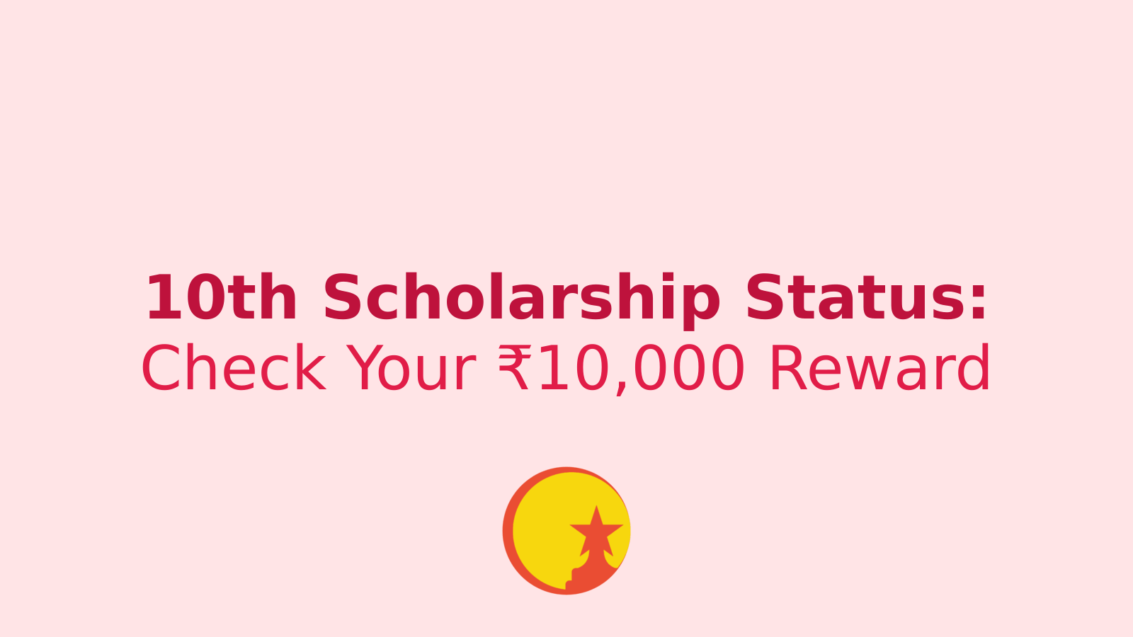 10th Scholarship Payment Status 2024: How to Check Your ₹10,000 Reward