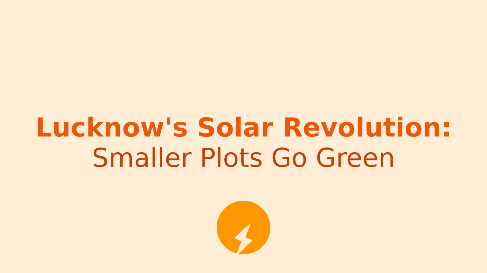 Lucknow's Solar Revolution: Rooftop Panels Now Mandatory for Smaller Plots