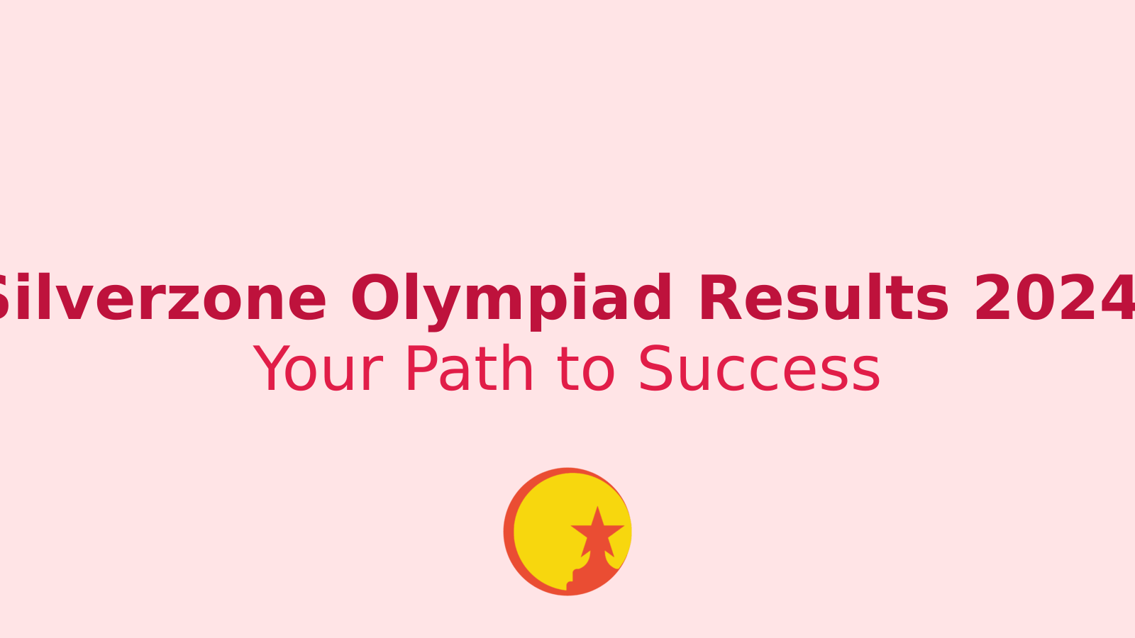 Silverzone Olympiad Results 2024: Your Guide to Acing the Competition
