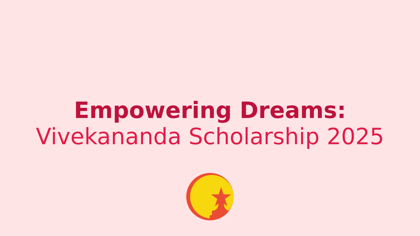 Unlock Your Dreams: The Ultimate Guide to Swami Vivekananda Scholarship 2025