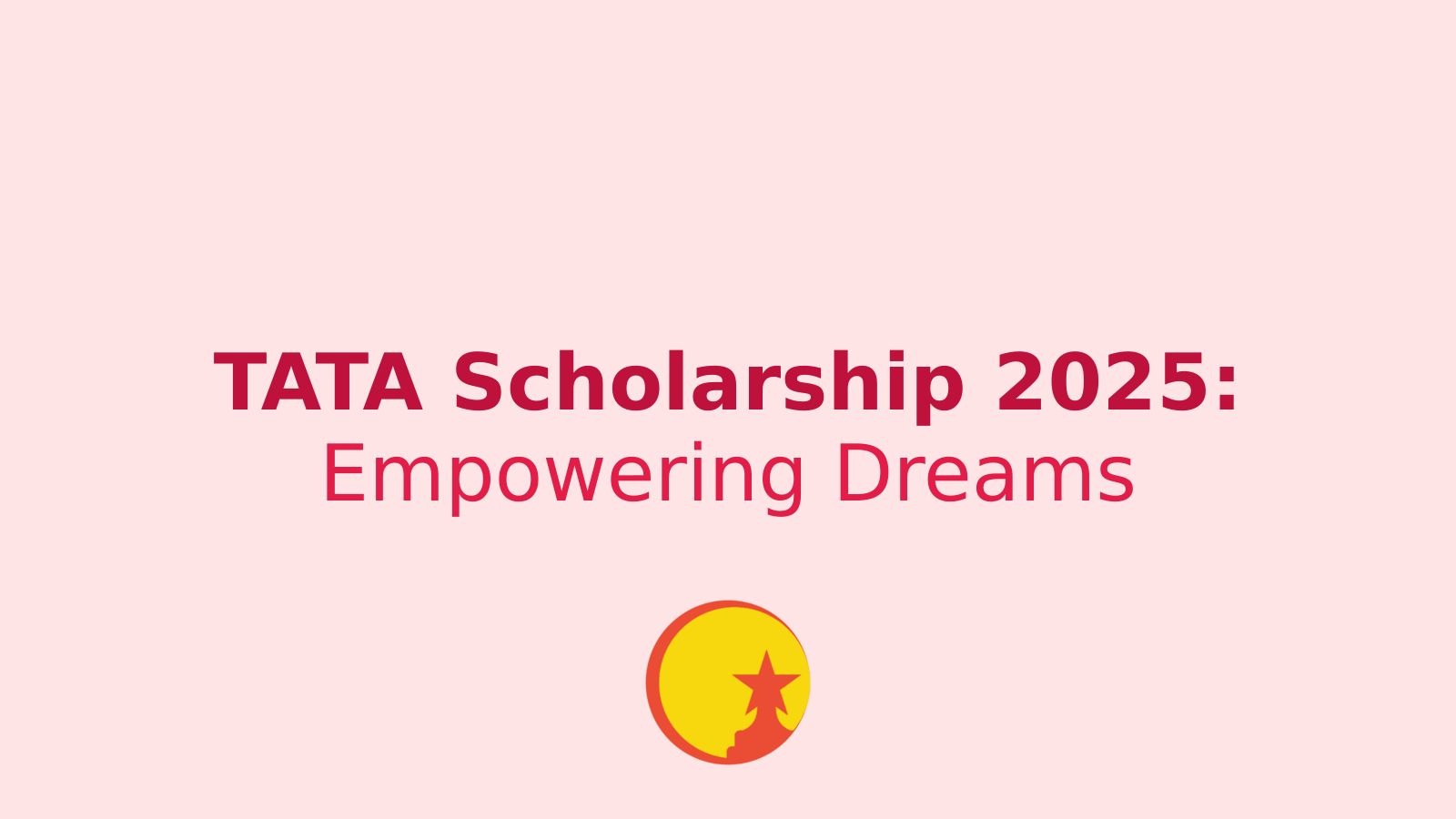 TATA Scholarship 2025: Your Ticket to a Brighter Future!