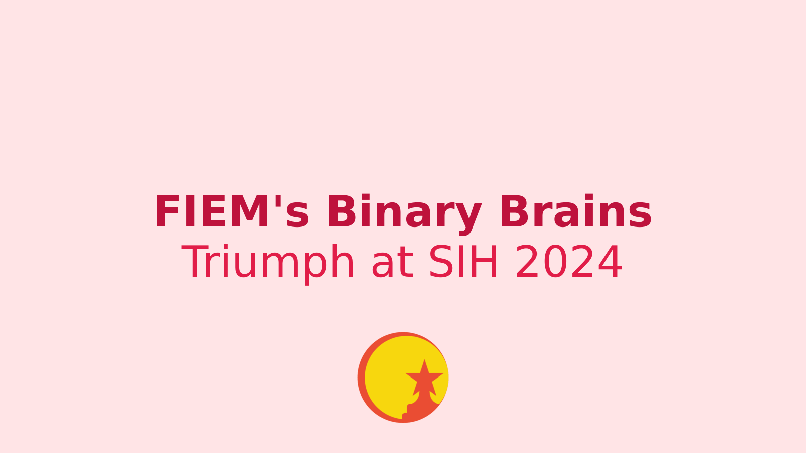 FIEM's Binary Brains Conquer Smart India Hackathon 2024: A Tale of Innovation and Triumph
