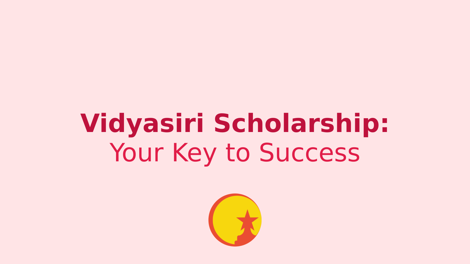 Unlock Your Future: A Simple Guide to the Vidyasiri Scholarship 2024-25