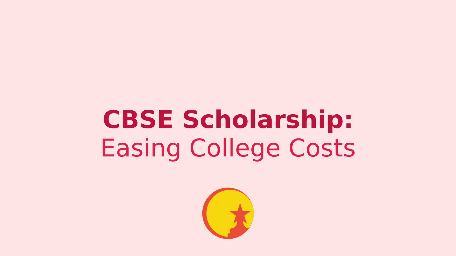 CBSE Scholarship Scheme: Easing College Fee Burden