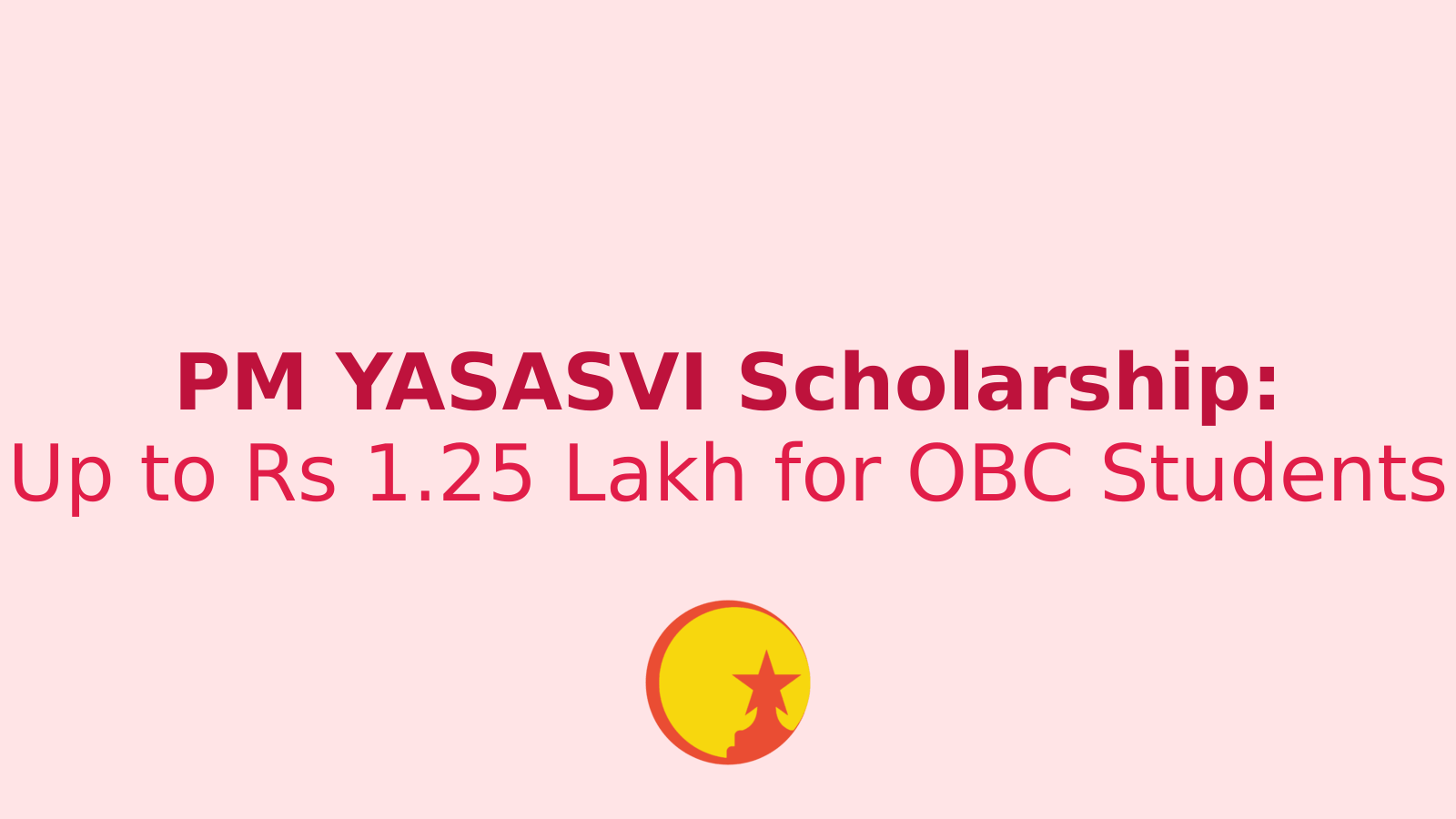 PM YASASVI Scholarship 2025: How OBC Students Can Get Up to Rs 1.25 Lakh