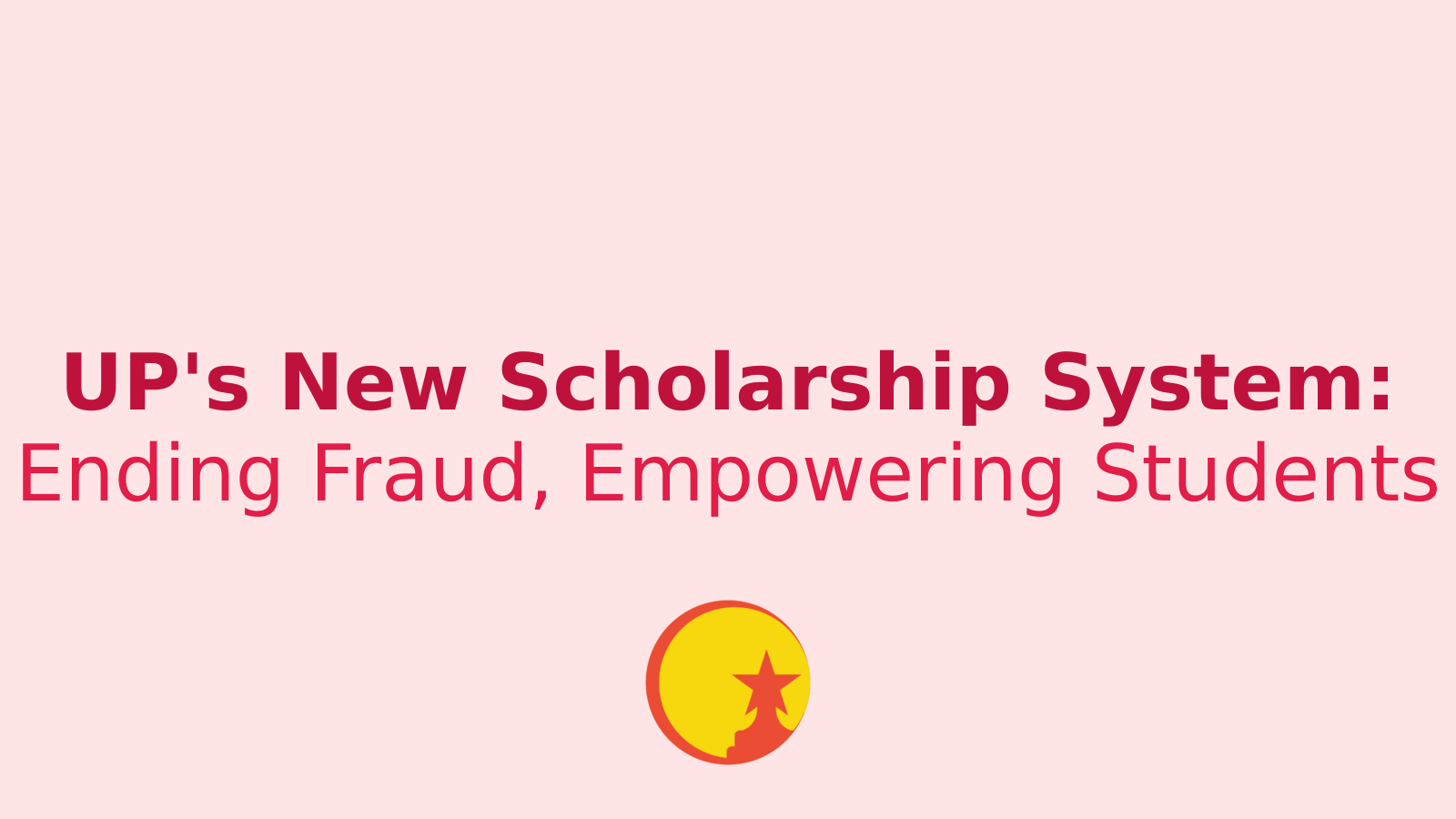 UP's New Scholarship System: Ending Fraud and Empowering Students