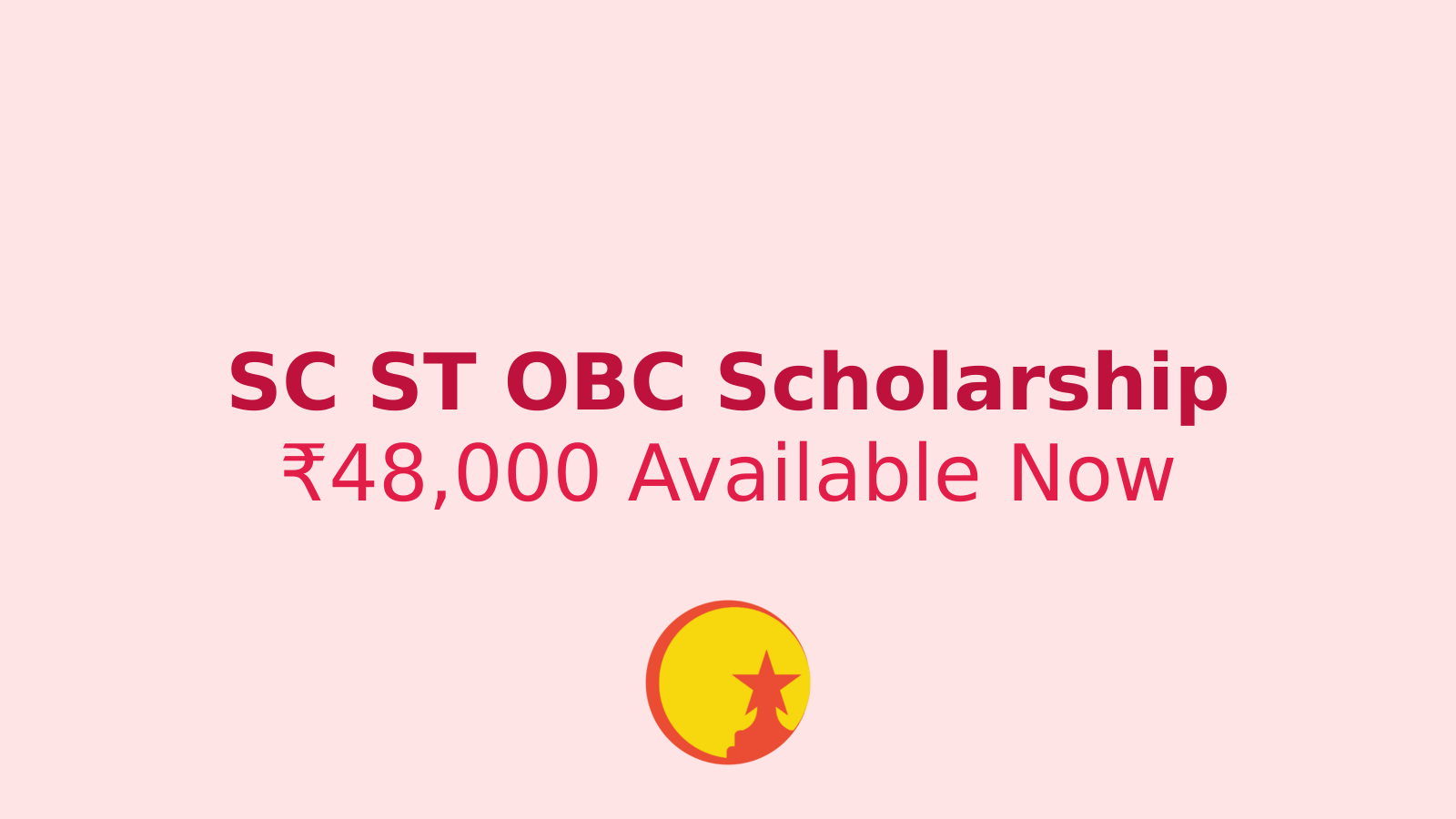 SC ST OBC Scholarship 2025: How to Apply for ₹48,000 Education Grant and Complete Eligibility Guide