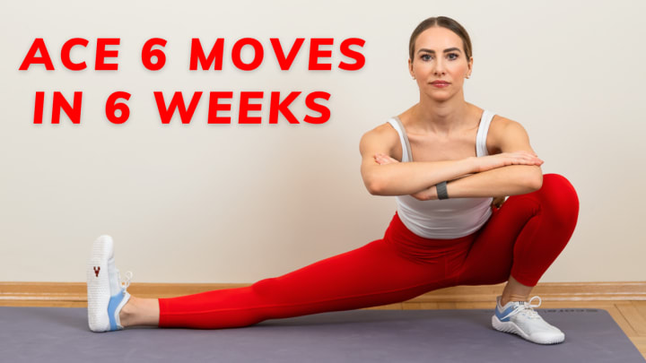 Ace 6 Moves in 6 Weeks: Mobility + Strength
