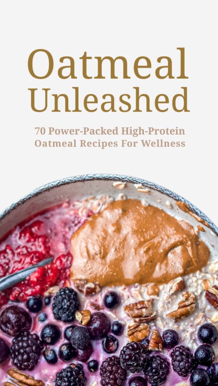 Oatmeal Unleashed: 70 Power-Packed High-Protein Recipes