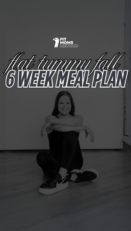 Flat Tummy Fall - 6 Week Meal Plan