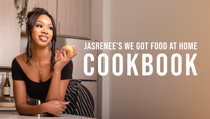 JasRenee's We Got Food At Home Cookbook