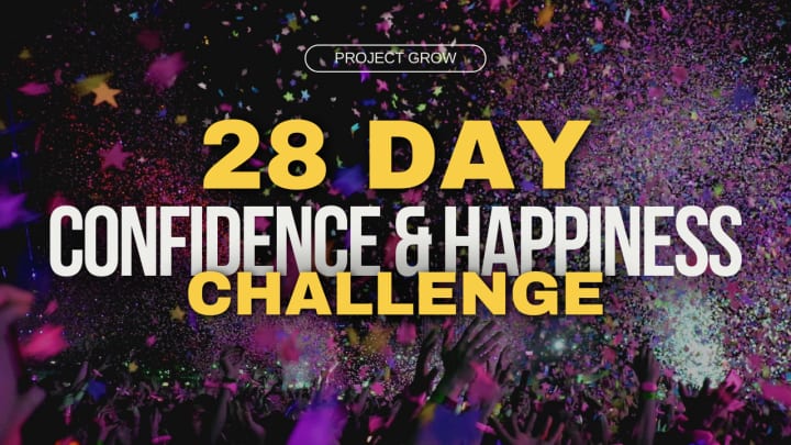 Project GROW: 28-Day Confidence & Happiness Challenge
