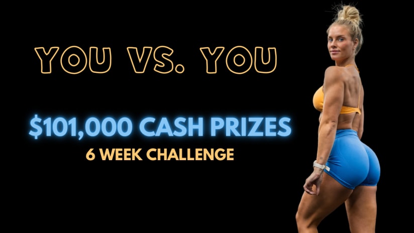 YOU VS. YOU | 6 Week Challenge | $101K CASH PRIZES