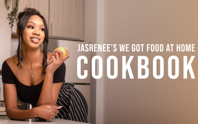 JasRenee's We Got Food At Home Cookbook