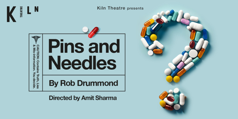 On the left it reads 'Pins And Needles. By Rob Drummond. Directed by Amit Sharma.' On the right there is a question mark made up of pills.