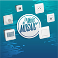 Gamme d'appareillage Mosaic