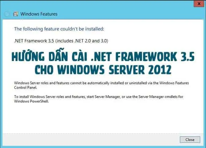 Hướng dẫn cài net framework 3.5 cho windows server 2012