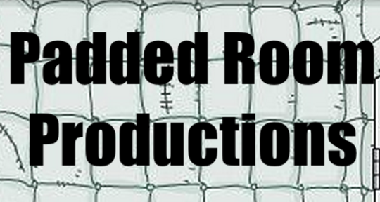  - Padded Room Productions