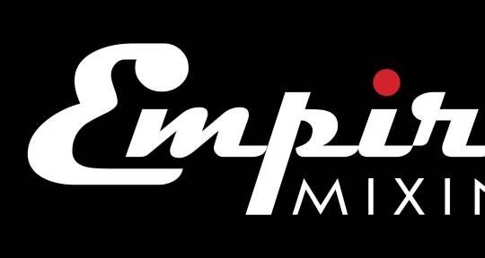 Mixing,Mastering and Producer - Empire Mixing