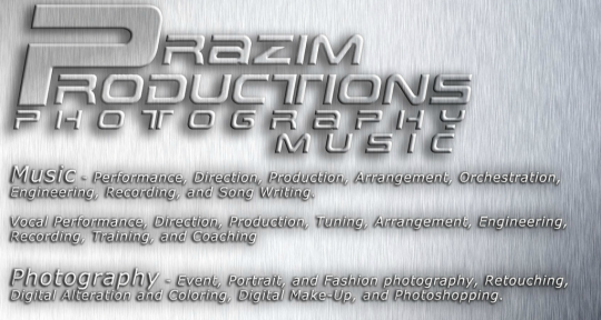 Music&Vocal Prod/Arr/Comp/Eng - C-Aye of PrazimProductions