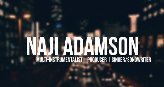 Musician | Producer | Mixer - Naji Adamson