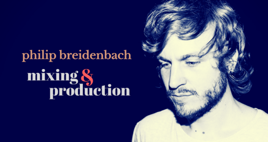 Mixing & Production - PhilipBreidenbach