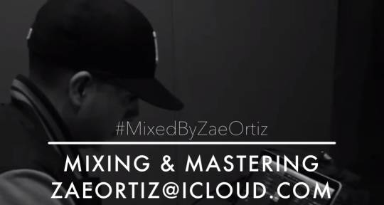 Mixing Engineer - Zae Ortiz