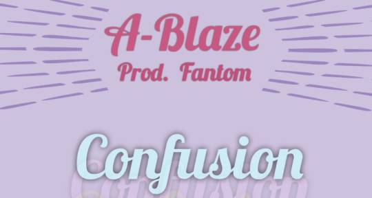 Rapper & Songwriter - A-Blaze